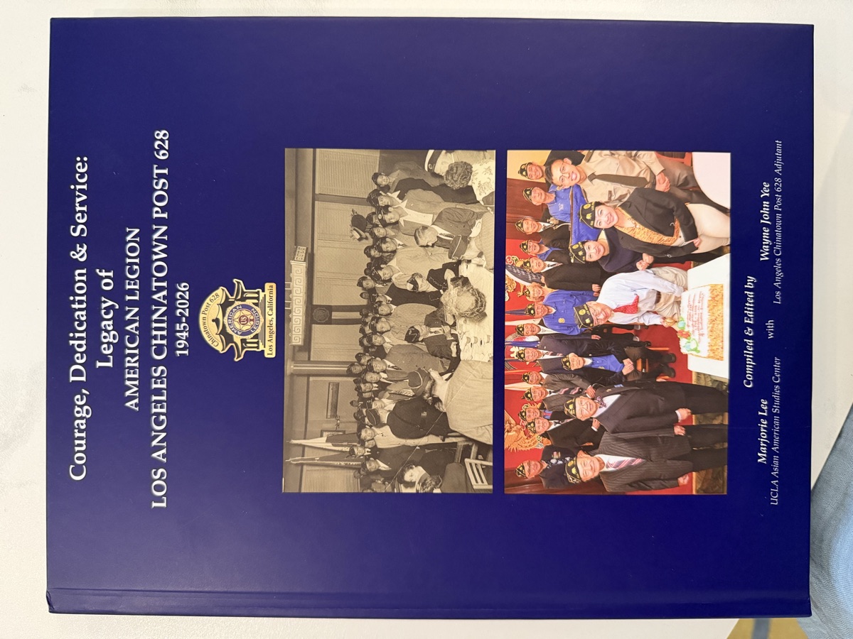 Cover of Courage, Dedication & Service: Legacy of American Legion Los Angeles Chinatown Post 628, 1945–2026, with historical and recent photographs of post members.